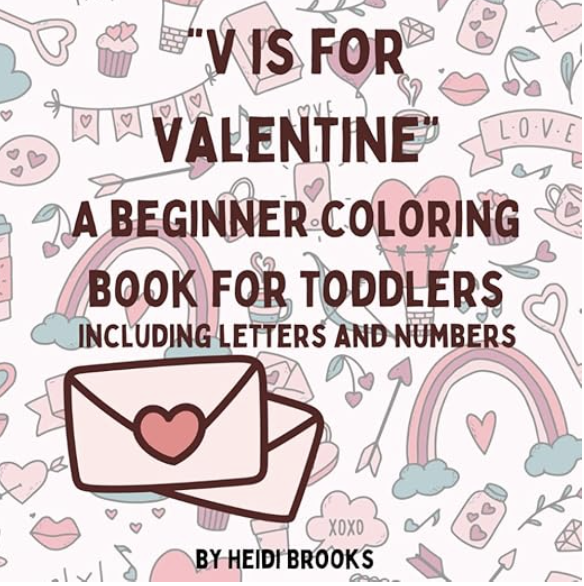 V is for Valentine: A Children's Valentines Day Coloring Book For Toddlers