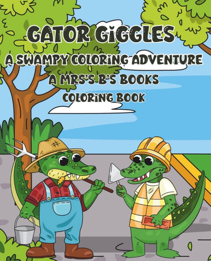 Gator Giggles A Swampy Coloring Adventure