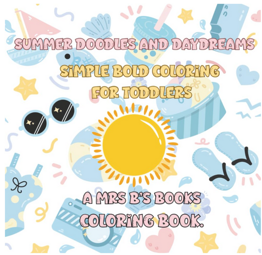 Summer Doodles and Daydreams: Simple Bold Coloring for Toddlers