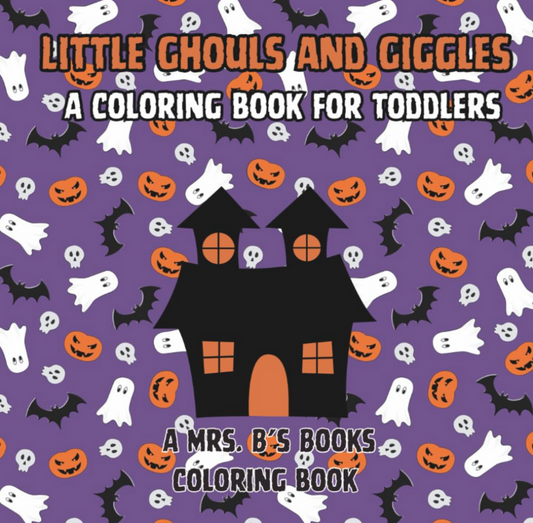 Little Ghouls and Giggles: A Halloween Coloring Book for Toddlers